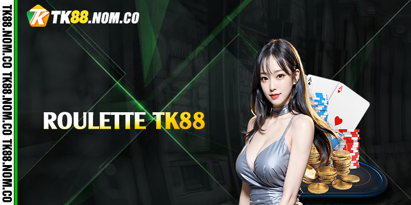 roulette tk88