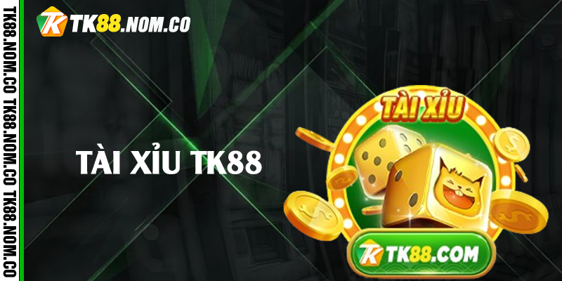 tai xiu tk88